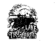 TROUT LAKE FARM
