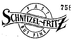 SCHNITZEL-FRITZ FAST BUT FINE