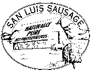 SAN LUIS SAUSAGE NATURALLY PURE NO PRESERVATIVES