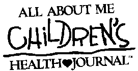 ALL ABOUT ME CHILDREN'S HEALTH JOURNAL
