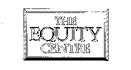 THE EQUITY CENTRE