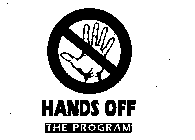 HANDS OFF THE PROGRAM
