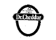 DR. CHEDDER HE KNOWS BETTER!