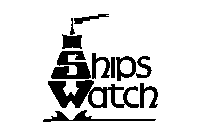 SHIPS WATCH