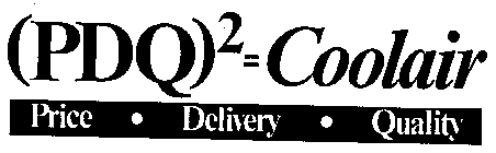 (PDQ)2= COOLAIR PRICE - DELIVERY - QUALITY