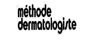 METHODE DERMATOLOGISTE