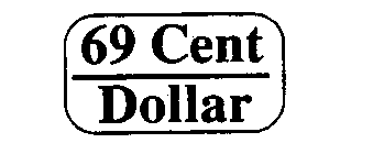 69 CENT DOLLAR