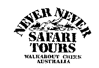 NEVER NEVER SAFARI TOURS WALKABOUT CREEK AUSTRALIA