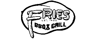 FRIES BBQ & GRILL EST. 1985