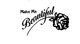 MAKE ME BEAUTIFUL