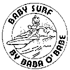 BABY SURF BY BABA O'BABE