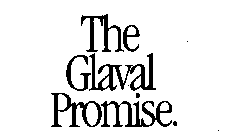 THE GLAVAL PROMISE.