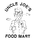 UNCLE JOE'S FOOD MART