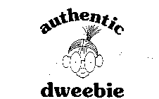 AUTHENTIC DWEEBIE