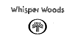 WHISPER WOODS