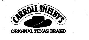 CARROLL SHELBY'S ORIGINAL TEXAS BRAND