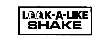 LOOK-A-LIKE SHAKE
