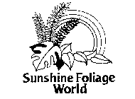 SUNSHINE FOLIAGE WORLD