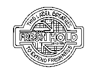 PACKAGE FRESH HOLD SYSTEM THIS LABEL BREATHES TO EXTEND FRESHNESS