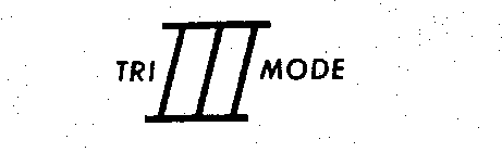 TRI III MODE