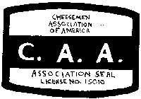 CHEESEMEN ASSOCIATION OF AMERICA C.A.A. ASSOCIATION SEAL LICENSE NO. 15010