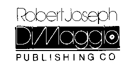 ROBERT JOSEPH DIMAGGIO PUBLISHING CO