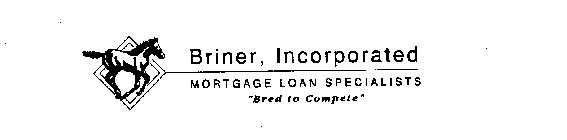 BRINER, INCORPORATED MORTGAGE LOAN SPECIALISTS 