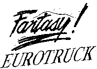 FANTASY! EUROTRUCK