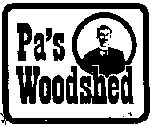 PA'S WOODSHED