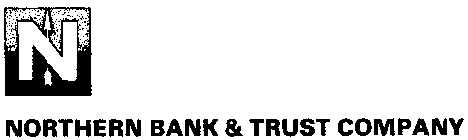 N NORTHERN BANK & TRUST COMPANY