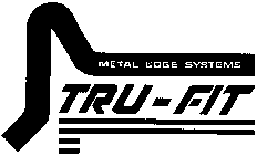 METAL EDGE SYSTEMS TRU-FIT