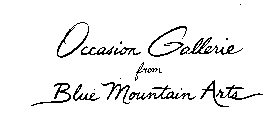 OCCASION GALLERIE FROM BLUE MOUNTAIN ARTS