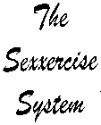 THE SEXXERCISE SYSTEM