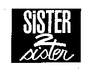 SISTER 2 SISTER