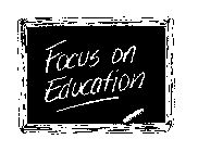 FOCUS ON EDUCATION
