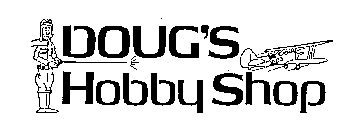 DOUG'S HOBBY SHOP