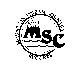 MSC MOUNTAIN STREAM COUNTRY RECORDS