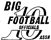 BIG 10 FOOTBALL OFFICIALS ASSN