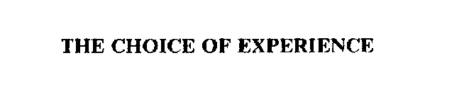 THE CHOICE OF EXPERIENCE