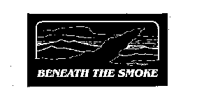 BENEATH THE SMOKE