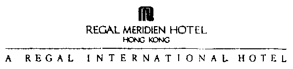 REGAL MERIDIAN HOTEL HONG KONG A REGAL INTERNATIONAL HOTEL
