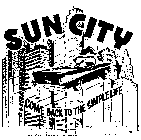 SUN CITY COME BACK TO THE SIMPLE LIFE