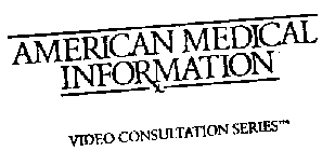 AMERICAN MEDICAL INFORMATION VIDEO CONSULTATION SERVICES