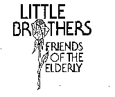 LITTLE BROTHERS FRIENDS OF THE ELDERLY