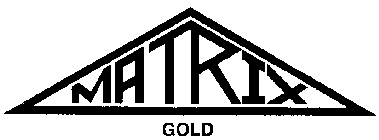 MATRIX GOLD