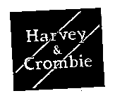 HARVEY & CROMBIE