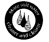 MORE SOFT WATER CLEANER AND CLEARER