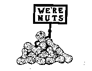 WE'RE NUTS