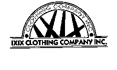 C-L-O-T-H-I-N-G C-O-M-P-A-N-Y I-N-C.  IXIX CLOTHING COMPANY INC.