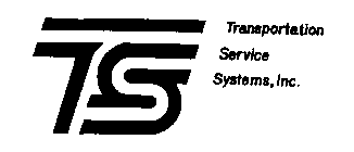 TRANSPORTATION SERVICE SYSTEMS, INC. TS